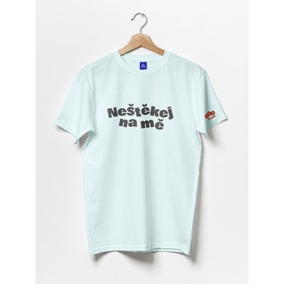 TRIČKO "NEŠTĚKEJ NA  MĚ" vel. L
